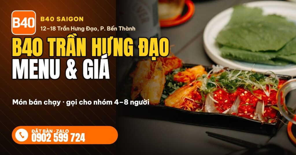 B40 Trần Hưng Đạo menu món bán chạy